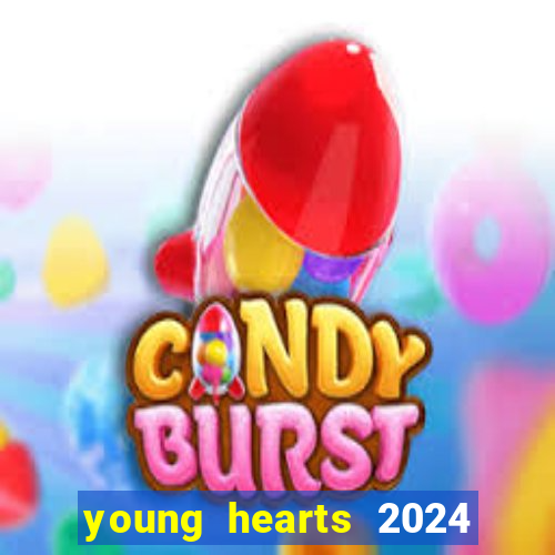 young hearts 2024 assistir online dublado